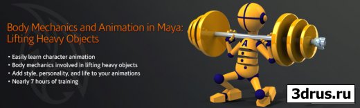 Digital -Tutors Body Mechanics and Animation in Maya Lifting Heavy Objects