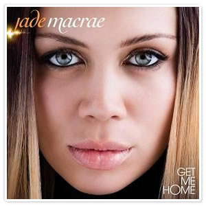 Jade MacRae - Get Me Home (2008)