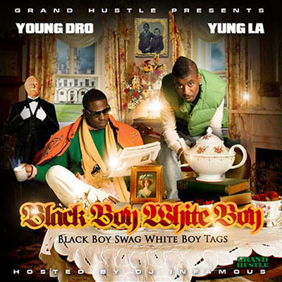 DJ Infamous Young Dro & Yung L.A.-Black Boy White Boy 2009