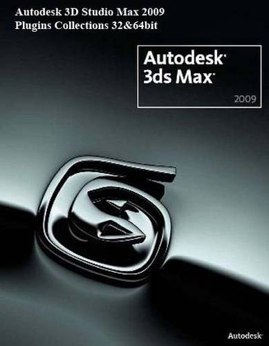 Autodesk 3D Studio Max 2009 Plugins Collections 32/64bit