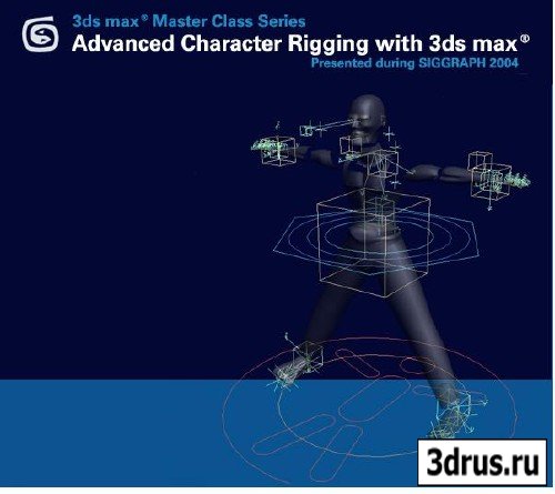MasterClass Series - Advanced Character Rigging with 3ds Max