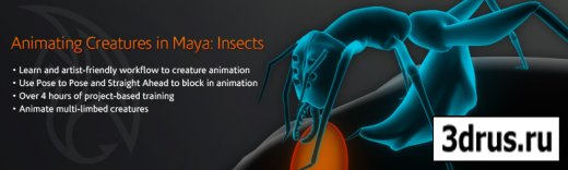 Digital Tutors - Animating Creatures in Maya: Insects