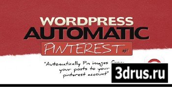 CodeCanyon - Pinterest Automatic Pin Wordpress Plugin v1.2.2
